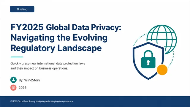 FY2025 Global Data Privacy: Navigating the Evolving Regulatory Landscape
