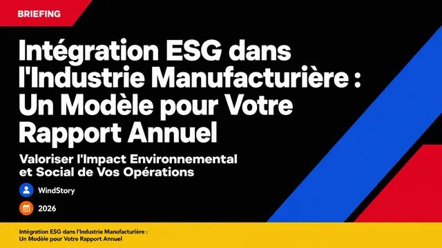 Intégration ESG dans l'Industrie Manufacturière : Un Modèle pour Votre Rapport Annuel